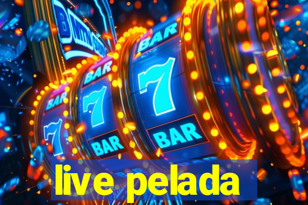 live pelada